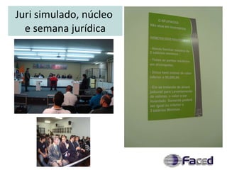 Juri simulado, núcleo  e semana jurídica 