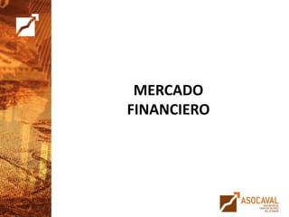 MERCADO
FINANCIERO
 
