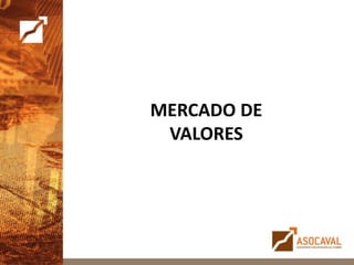 MERCADO DE
VALORES
 