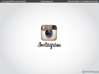 4º Jornada APP de Comunicação Mercado Digital | A Verdadeira Reovlução@estevaosoares
 