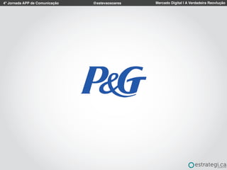 4º Jornada APP de Comunicação Mercado Digital | A Verdadeira Reovlução@estevaosoares
 