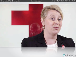 4º Jornada APP de Comunicação Mercado Digital | A Verdadeira Reovlução@estevaosoares
 