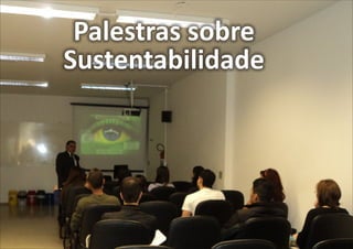 Palestras sobre
Sustentabilidade
 