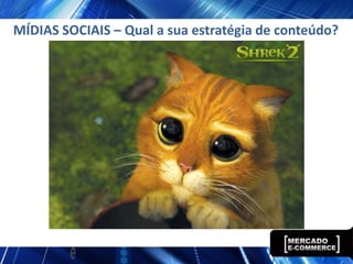 MÍDIAS SOCIAIS – Qual a sua estratégia de conteúdo?
 