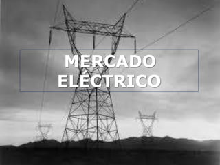 Mercado eléctrico 
RIONAK AMA! 
MERCADO 
ELÉCTRICO 
11-05-2012 
 