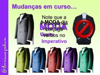 Mudançasemcurso…MODA