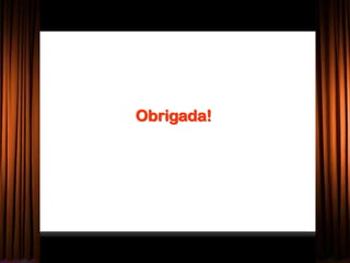 Obrigada!
 