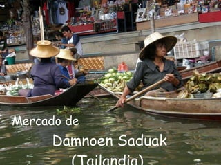 Mercado de   Damnoen Saduak (Tailandia) 