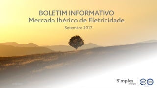 13/10/2017
BOLETIM INFORMATIVO
Mercado Ibérico de Eletricidade
Setembro 2017
 