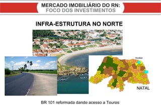 INFRA-ESTRUTURA NO NORTE BR 101 reformada dando acesso a Touros 