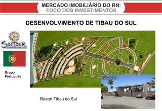 DESENVOLVIMENTO DE TIBAU DO SUL Resort Tibau do Sul Grupo  Português 