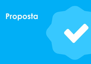 Proposta
 