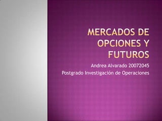 Andrea Alvarado 20072045
Postgrado Investigación de Operaciones
 