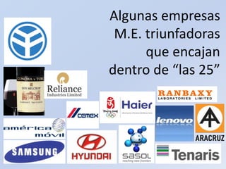 Algunas empresas M.E. triunfadoras que encajan dentro de “las 25”