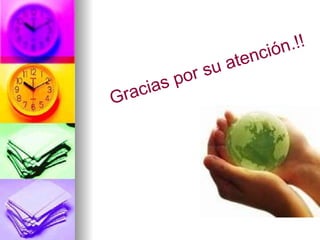 Gracias por su atención.!! 