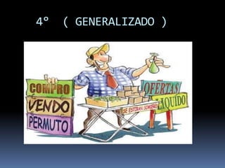 4°   ( GENERALIZADO )
 