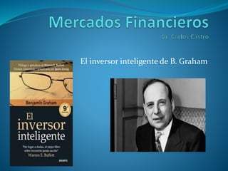 El inversor inteligente de B. Graham
 