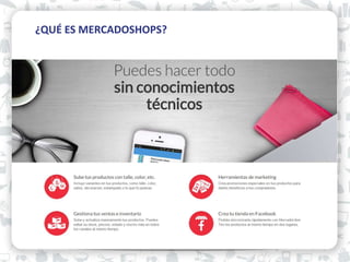 01 ¿QUÉ ES MERCADOSHOPS?