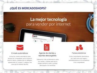 01 ¿QUÉ ES MERCADOSHOPS?