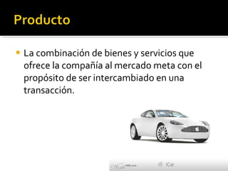 La combinación de bienes y servicios que ofrece la compañía al mercado meta con el propósito de ser intercambiado en una transacción. 