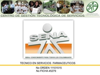 TECNICO EN SERVICIOS  FARMACEUTICOS No ORDEN 11101515 No FICHA 45279 