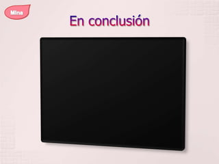 En conclusiónMina