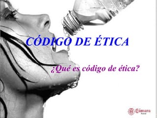 CÓDIGO DE ÉTICA ¿Qué es código de ética? 