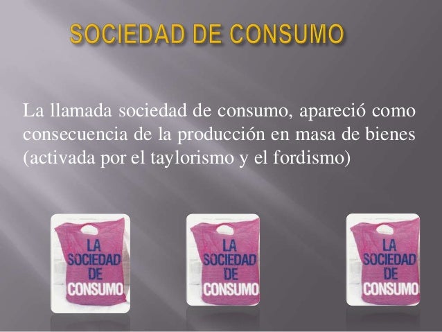 LA SOCIEDAD EN CONSUMO