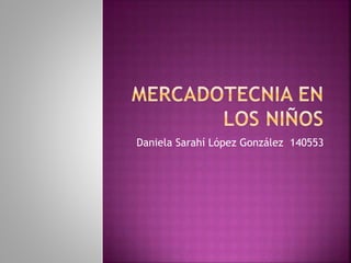Daniela Sarahí López González 140553
 