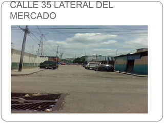 CALLE 35 LATERAL DEL MERCADO