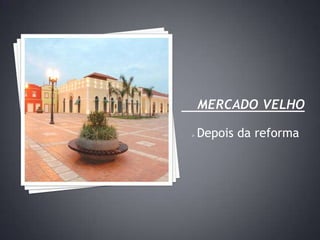 Mercado velho