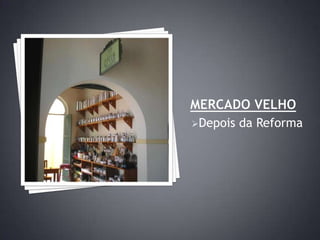 Mercado velho
