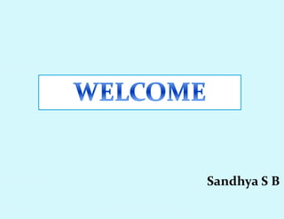 Sandhya S B
 