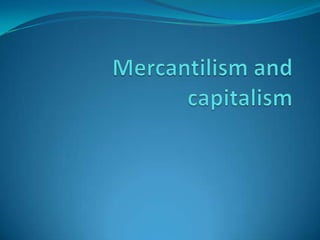 Mercantilism and capitalism 