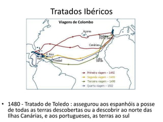 Tratados IbéricosA Bula Inter Coetera, expressão em latim que em língua portuguesa significa "entre outros (trabalhos)", foi a primeira bula do Papa Alexandre VI(espanhol), editada em 4 de maio de 1493. Pelos seus termos, o chamado "novo mundo" seria dividido entre Portugal e Espanha, através de um meridiano situado a "100 léguas" a oeste do arquipélago do Cabo Verde: o que estivesse a oeste do meridiano seria espanhol, e o que estivesse a leste, português.