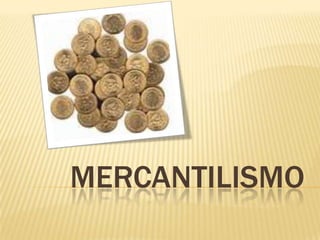 Mercantilismo  