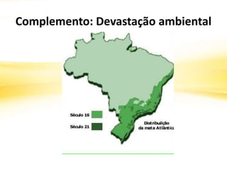 Complemento: Devastação ambiental
 