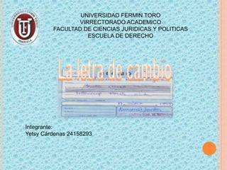 UNIVERSIDAD FERMIN TORO
VIRRECTORADO ACADEMICO
FACULTAD DE CIENCIAS JURIDICAS Y POLITICAS
ESCUELA DE DERECHO
Integrante:
Yetsy Cárdenas 24158293
 