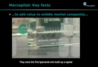 Mercapital: Key facts…to add value to middle market companies…