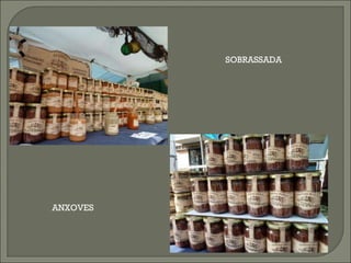 ANXOVES SOBRASSADA 