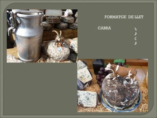 FORMATGE  DE LLET CABRA V A C A 