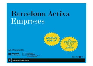 Barcelona Activa
Empreses
 