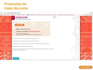 Promoções do
Clube Mercatto
 