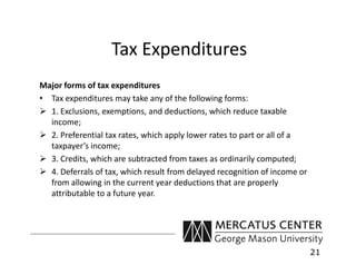Tax Expenditures
Major forms of tax expenditures
• Tax expenditures may take any of the following forms:
  1. Exclusions, ...