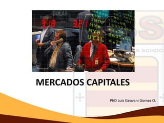 MERCADOS CAPITALES
             NATIONAL BUSINESS SCHOOL
 