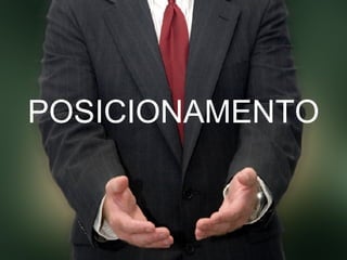 POSICIONAMENTO 