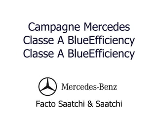 Campagne Mercedes Classe A BlueEfficiency Classe A BlueEfficiency ,[object Object]