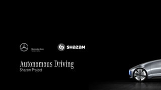 Mercedes-Benz Autonomous Driving / Shazam Project