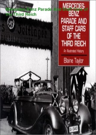 Mercedes Benz Parade And Staff Cars of
the Third Reich
 
