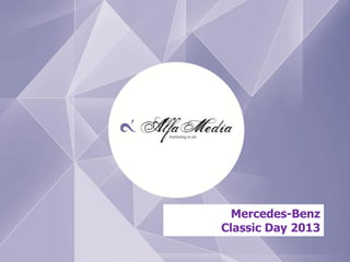 +7 495 719 04 41
www.artadv.org
Mercedes-Benz
Classic Day 2013
 